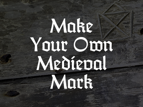 Make Your Medieval Mark
