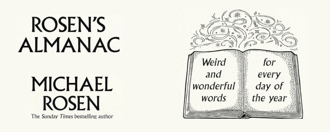 Book page that reads Rosen's Almanac Michael Rosen Werid and wonderful words for every day of the year.